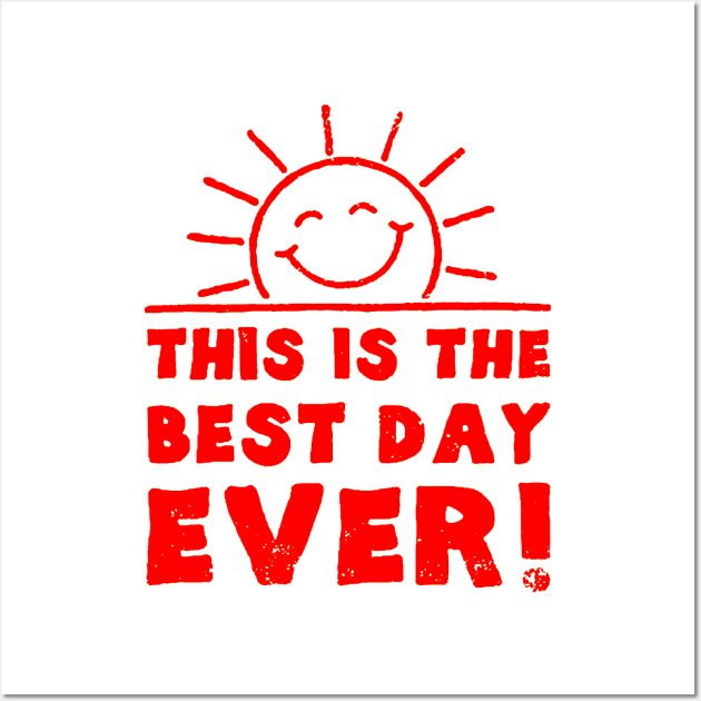 this is best day ever Wall Art by bayudesignart45